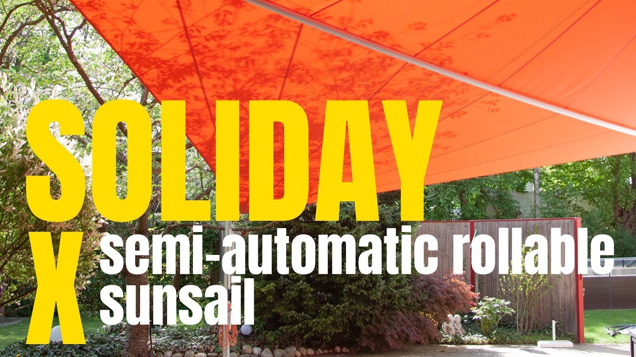 The semi automatic rollable shade sail - SOLIDAY X